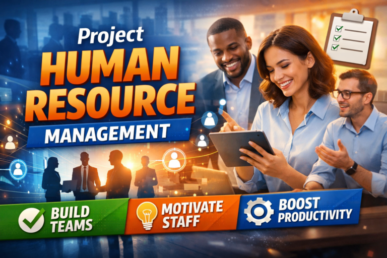 Effective Project Human Resource Management: Ultimate Guide